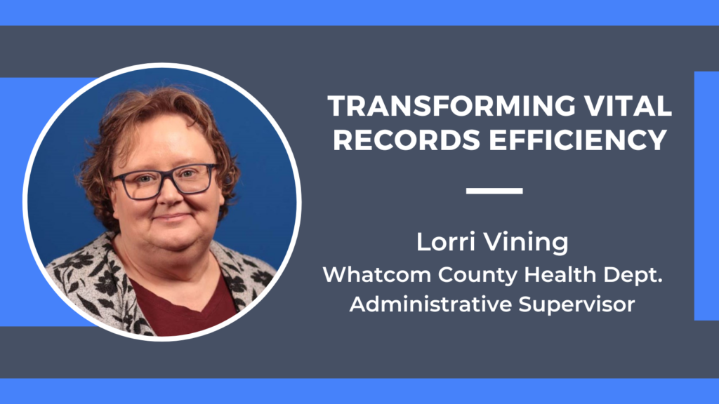 Transforming Vital Records Efficiency with Whatcom County Health Dept. (1)